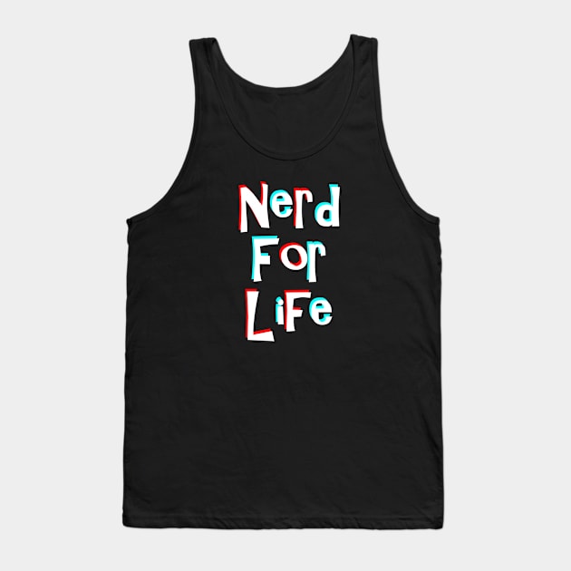 Nerd For Life Tank Top by mm92